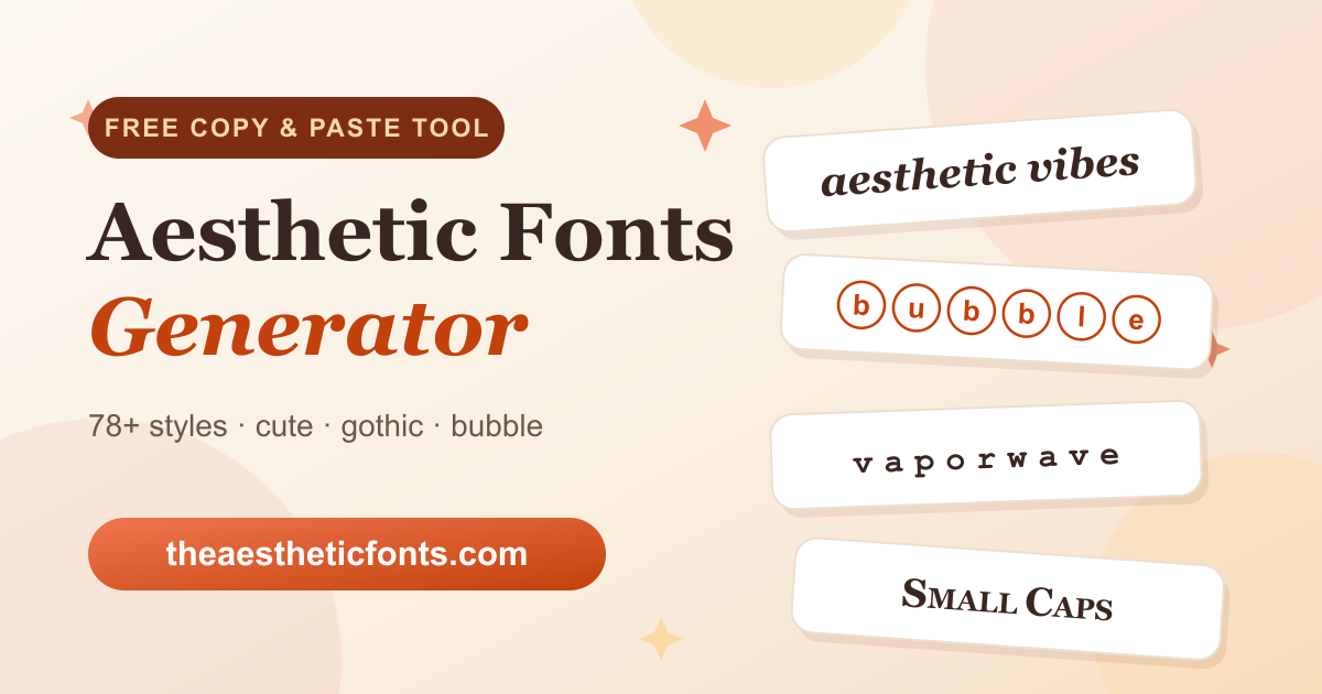 Aesthetic fonts generator: free copy and paste tool with cursive, bubble, vaporwave and small caps text styles
